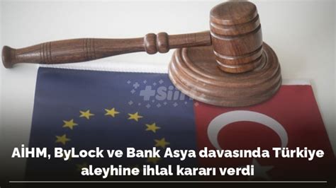 AİHM, ‘ByLock ve Banka Asya’ davasında Türkiye aleyhine ihlal kararı verdi